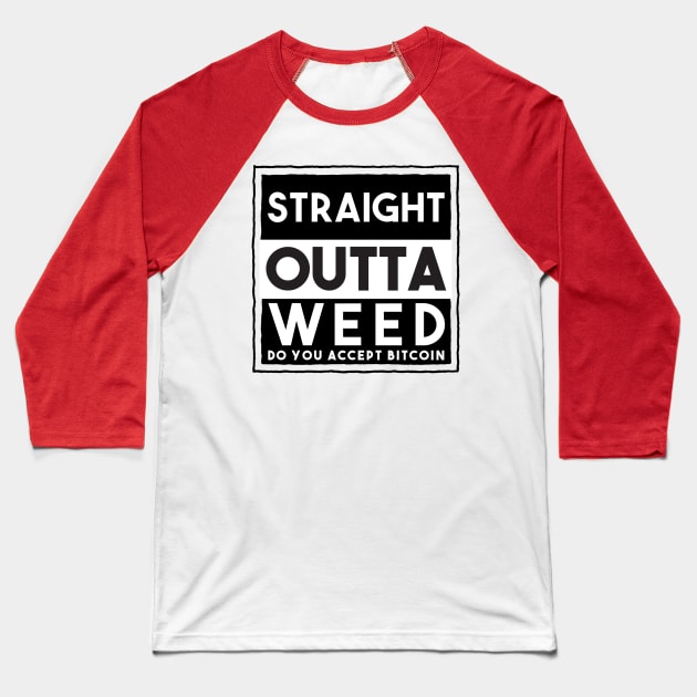 Straight Outta Weed Baseball T-Shirt by Afroditees